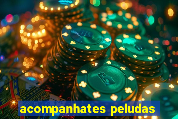 acompanhates peludas